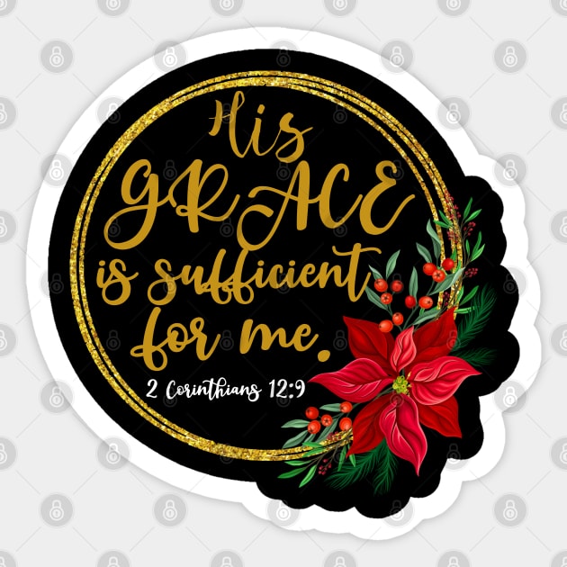 His Grace Is Sufficient For Me. 2 Corinthians 12:9 Sticker by Melanie 's Store 2